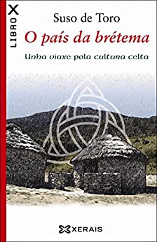 O país da brétema: Unha viaxe pola cultura celta (OBRAS DE REFERENCIA – ENSAIO E-book) (Galician Edition)