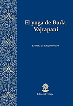 El yoga de Buda Vajrapani: Sadhana de autogeneración