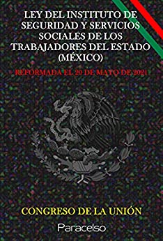 LEY DEL INSTITUTO DE SEGURIDAD Y SERVICIOS SOCIALES DE LOS TRABAJADORES DEL ESTADO (MÉXICO)