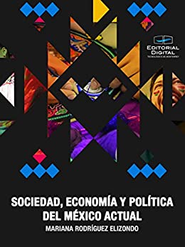 Sociedad, economía y política del México actual