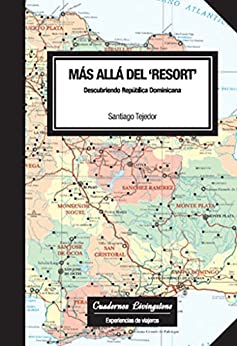 Más allá del ‘resort’. Descubriendo República Dominicana (niberta / Cuadernos Livingstone)
