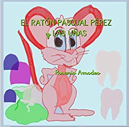 El Ratón Pascual Pérez y las uñas (Cuentos para aprender - Cuentos con valores)