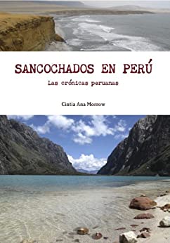Sancochados en Perú: Las crónicas peruanas (Crónicas de Cintia nº 2)
