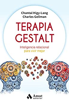 Terapia Gestalt: Inteligencia relacional para vivir mejor