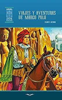 Viajes y aventuras de Marco Polo (Ariel Juvenil Ilustrada nº 55)