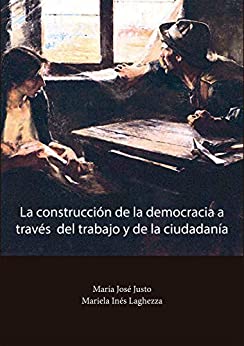 La construcción de la democracia a través del trabajo y de la ciudadanía