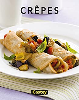 Crêpes (LAROUSSE – Libros Ilustrados/ Prácticos – Gastronomía)