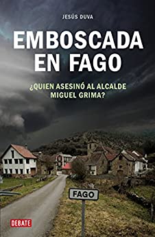 Emboscada en Fago: ¿Quién asesinó al alcalde Miguel Grima?