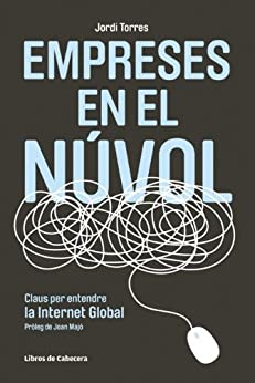 Empreses en el núvol: Claus per entendre la Internet Global (Temáticos Nuevas Tecnologías) (Catalan Edition)