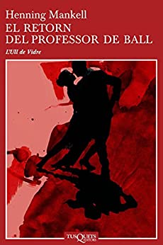 El retorn del professor de ball (Ull de Vidre) (Catalan Edition)