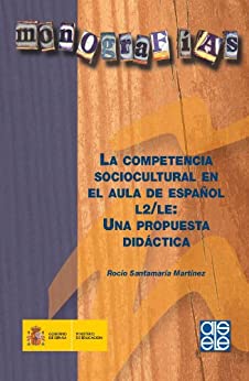 La competencia sociocultural en el aula de español L2/LE: Una propuesta didáctica