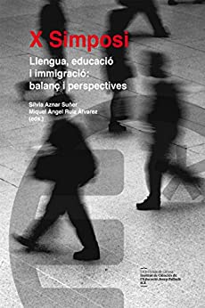 Llengua, educació i immigració: balanç i perspectives (Catalan Edition)