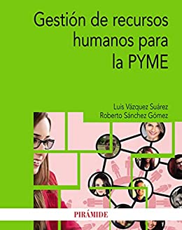 Gestión de recursos humanos para la PYME (Economía y Empresa)