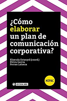 ¿Cómo elaborar un plan de comunicación corporativa? (H2PAC)