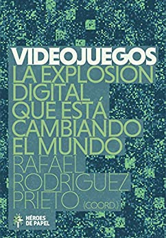 Videojuegos: La explosión digital que está cambiando el mundo