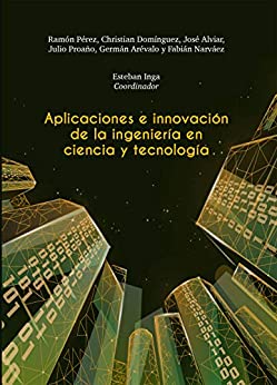 Aplicaciones e innovación de la ingeniería en ciencia y tecnología