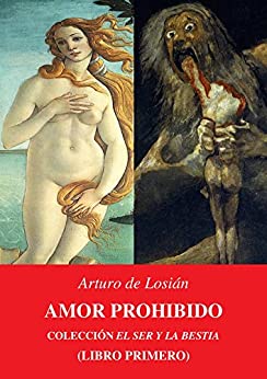 AMOR PROHIBIDO: Colección «El Ser y la bestia…» (Libro primero)