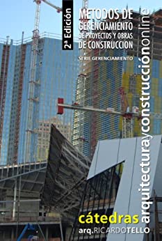 Métodos de gerenciamiento de proyectos y obras de construcción. 2° Edición (Serie Gerenciamiento nº 34)