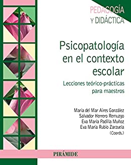 Psicopatología en el contexto escolar: Lecciones teórico-prácticas para maestros (Psicología)