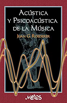 ACÚSTICA Y PSICOACÚSTICA DE LA MÚSICA: una introducción