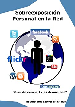 Sobreexposición Personal en la Red: Cuando compartimos demasiada información personal en Internet