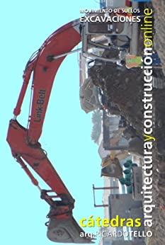 Movimiento de suelos. Excavaciones (Cátedras Arquitectura y Construcción online. Serie Construcciones nº 7)