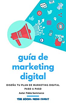 Guía de Marketing Digital: Diseña tu plan de Marketing Digital paso a paso (Cuadernos de Marketing Digital nº 1)