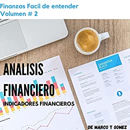 ANALISIS FINANCIERO: INDICADORES FINANCIEROS (Finanzas Fácil de Entender nº 2)