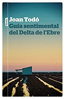 Guia sentimental del Delta de l’Ebre (P.VISIONS) (Catalan Edition)