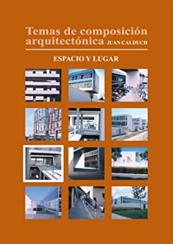 Temas de composición arquitectónica. 7. Espacio y lugar
