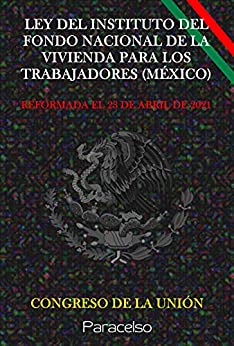 LEY DEL INSTITUTO DEL FONDO NACIONAL DE LA VIVIENDA PARA LOS TRABAJADORES (MÉXICO)