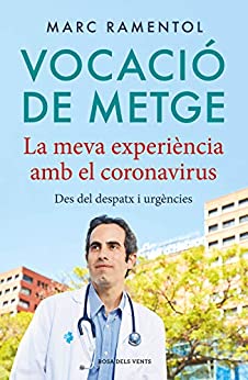 Vocació de metge: L’emergència sanitària més enllà de la pandèmia (Catalan Edition)