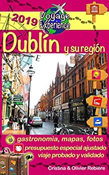 Dublín y su región: Una hermosa capital de un país de misterios, bellos paisajes, monasterios y castillos que hablan de historia