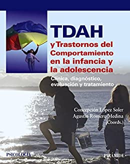 TDAH y Trastornos del Comportamiento en la infancia y la adolescencia: Clínica, diagnóstico, evaluación y tratamiento (Psicología)