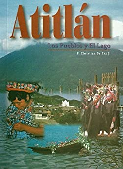 ATITLAN – LOS PUEBLOS Y EL LAGO: GUATEMALA