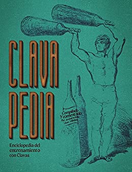 Clavapedia: Enciclopedia del entrenamiento con clavas.