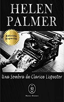 Helen Palmer. Una Sombra de Clarice Lispector — Edición Especial