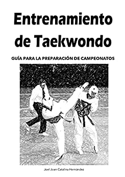 Entrenamiento de Taekwondo: Guía para la preparación de Campeonatos