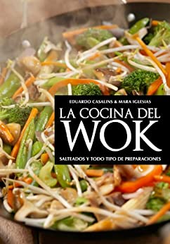 La cocina del wok: Salteado y todo tipo de preparaciones (Nueva Cocina)