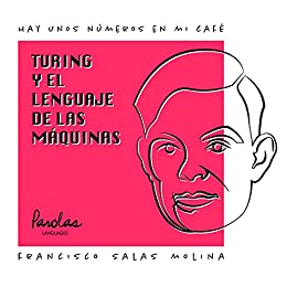Turing y el lenguaje de las máquinas (Hay unos números en mi café nº 3)
