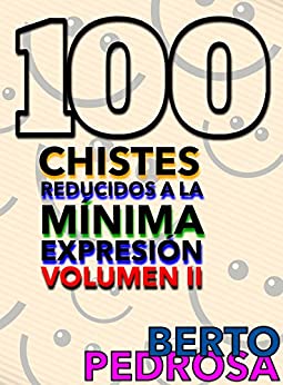 100 Chistes reducidos a la mínima expresión, Volumen II: Otros 100 chistes para troncharse... y otro regalito