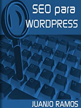 SEO para WordPress (Guías prácticas SEO nº 3)