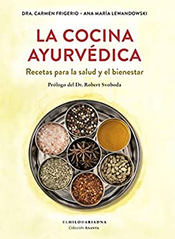 La cocina ayurvédica: Recetas para la salud y el bienestar (Ananta)