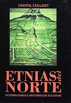 Etnias del norte: Etnohistoria e historia del Ecuador