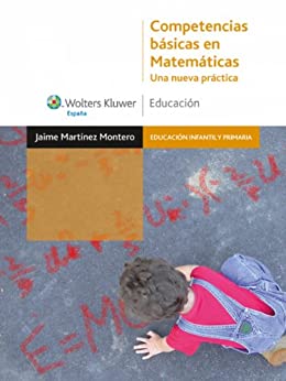 Competencias básicas en matemáticas. Una nueva práctica (Educación infantil y primaria)