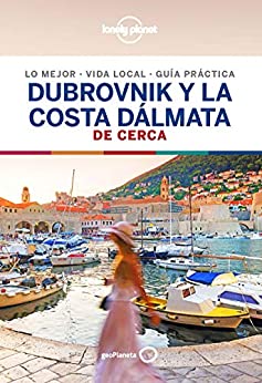 Dubrovnik y la costa dálmata De cerca 1 (Guías De cerca Lonely Planet)