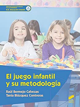 El juego infantil y su metodología (Servicios Socioculturales y a la comunidad nº 31)