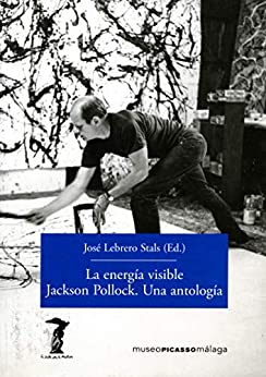 La energía visible. Jackson Pollock. Una antología (La balsa de la Medusa nº 207)