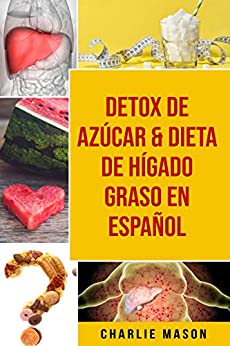 Detox De Azúcar & Dieta De Hígado Graso En Español