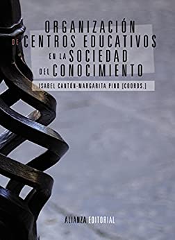 Organización de centros educativos en la sociedad del conocimiento (El libro universitario – Manuales nº 1179)